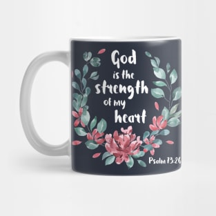 Christian Bible Verse: God is the strength of my heart (white text with flower wreath) Mug